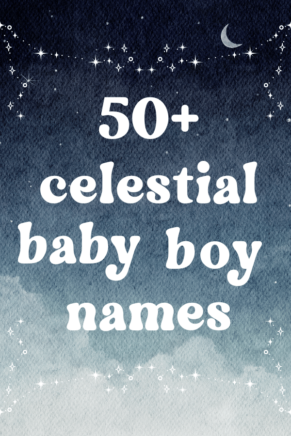 50+ Unique Celestial Baby Boy Names for 2024